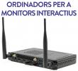 Ordinador PC-OPS compatible per integrar als monitors interactius.
· Augmenta ...
