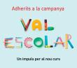 Què és la campanya Val Escolar?
És una campanya de la Generalitat de Catalun...